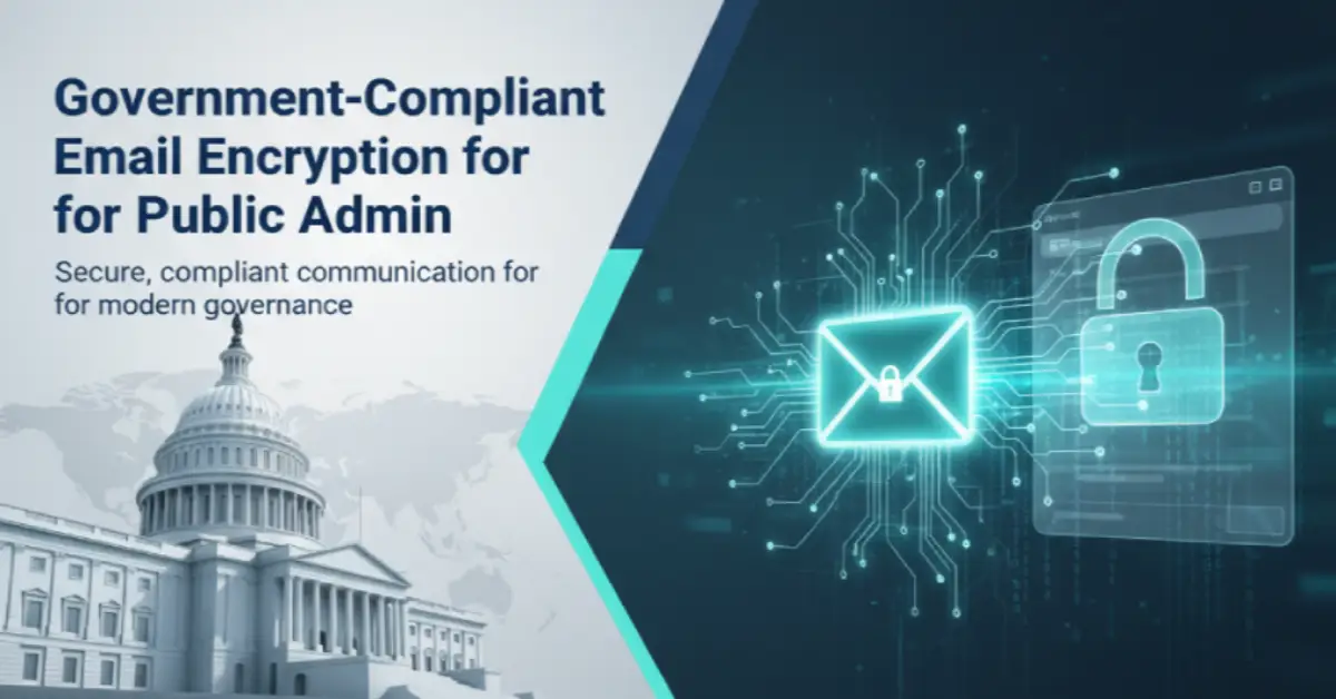 Government-Compliant Email Encryption for Public Admin preview